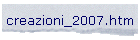 creazioni_2007.htm