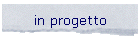 in progetto