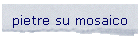 pietre su mosaico